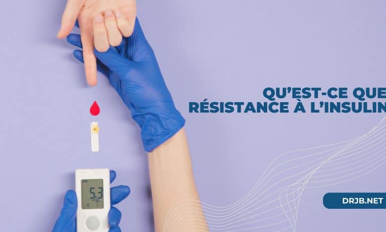 Photo of Qu’est-ce que la résistance à l’insuline ?